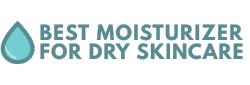 Best Moisturizer for Dry Skin Care